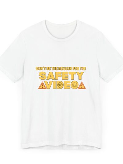 Don’t Be the Reason for the Safety Video T-Shirt – Bella+Canvas Graphic Tee