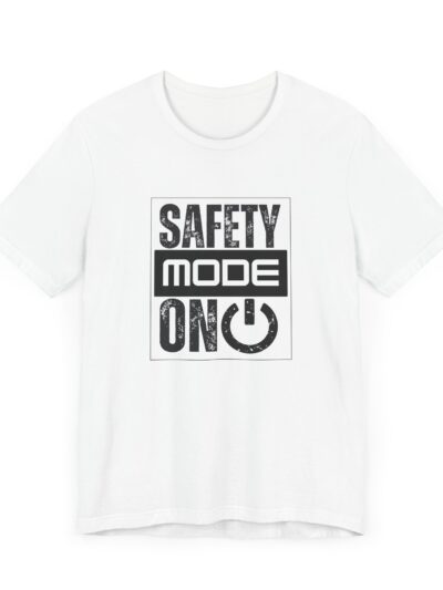 Safety Mode On Graphic T-Shirt – Bella+Canvas Safety Tee