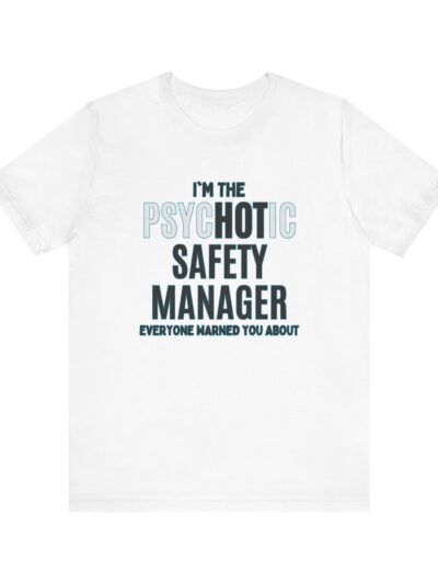 Psychotic Safety Manager the One Everyone Warned You About